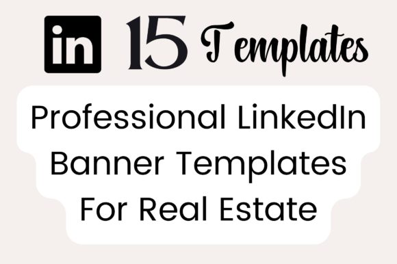 Real Estate Graphics: 15 LinkedIn Banner Templates